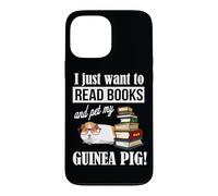 Carcasa para iPhone 13 Pro MAX Womens I Just Want To Read Books & Pet My Guinea Pig Lover