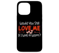 Carcasa para iPhone 13 Pro MAX Would You Still Love Me If I Was A Worm?