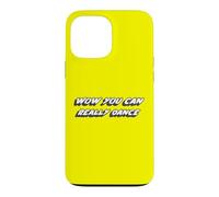 Carcasa para iPhone 13 Pro MAX Wow Realmente Puedes Bailar | Dancing Dances Dancer