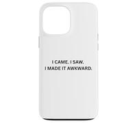 Carcasa para iPhone 13 Pro MAX Yo Vine. Vi. Lo Hice incómodo. para Sarcastic People