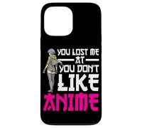 Carcasa para iPhone 13 Pro MAX You Lost Me At You Don't Like Anime Otaku Manga Anime Lover