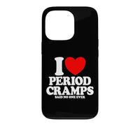 Carcasa para iPhone 13 Pro Me encantan los calambres menstruales Dijo Que Nadie se burlaba de la menstruación Femenina