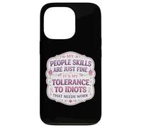 Carcasa para iPhone 13 Pro Mis Habilidades de Personas están Bien Mi tolerancia a los Idiotas Necesita Trabajo