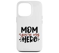 Carcasa para iPhone 13 Pro Mom You'Re My Hero Cute Best Mama Día de la Madre