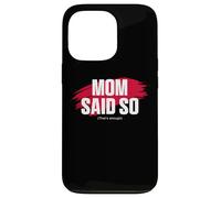 Carcasa para iPhone 13 Pro Mom'S Favorite Funny Mother's Day, Mom Said so