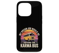 Carcasa para iPhone 13 Pro My Dream Job Would Be Driving The Karma Bus -