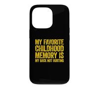 Carcasa para iPhone 13 Pro My Favorite Childhood Memory is my Back Not Hurting