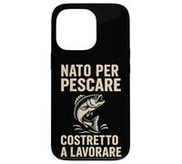 Carcasa para iPhone 13 Pro Nacido para Pescar a Costretto y Trabajar en un diseño Divertido