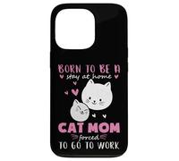 Carcasa para iPhone 13 Pro Nacido para quedarse en casa, Obligado a Trabajar Mamá Gata