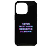 Carcasa para iPhone 13 Pro Never Trust A Girl Behind The DJ Booth Funny Rave Festival