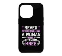 Carcasa para iPhone 13 Pro Never Underestimate A Woman with A Titanium Knee Replacement