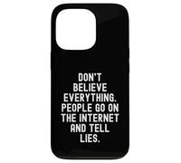 Carcasa para iPhone 13 Pro No creas Todo lo Que la Gente va en Internet y le Dice L