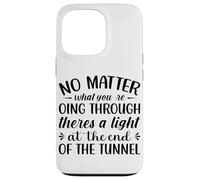 Carcasa para iPhone 13 Pro No Importa lo Que estés pasando Hay una luz en la