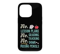Carcasa para iPhone 13 Pro No Lesson Plans, Grading, Teacher Summer Break Graphic Fun