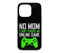 Carcasa para iPhone 13 Pro No Mom I Can't Pause An Online Game Funny Gamers Boys Girls