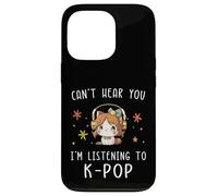 Carcasa para iPhone 13 Pro No Puedo oírte Estoy Escuchando K-Pop Kawaii KPOP Lover