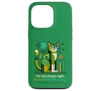 Carcasa para iPhone 13 Pro No Siempre Tengo razón, Pero Nunca Estoy Equivocado, Gato Divertido