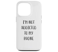 Carcasa para iPhone 13 Pro No Soy Adicto a mi teléfono Funny Idea White Lie Party