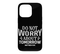 Carcasa para iPhone 13 Pro No te Preocupes por el mañana Mateo 6:34