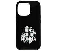 Carcasa para iPhone 13 Pro No Tengo tu mamá, un diseño Divertido con Flores