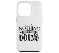 Carcasa para iPhone 13 Pro Nothing Easy Is Worth Doing Motivation Cita Grit Mindset