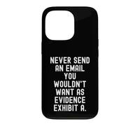 Carcasa para iPhone 13 Pro Nunca envíe un Correo electrónico Que no querría como evidencia Consciente