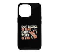 Carcasa para iPhone 13 Pro Ocho Segundos de fama Ocho semanas de Dolor Funny Bull Riders