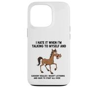 Carcasa para iPhone 13 Pro Old Horse Lo Odio Cuando me Hablo a mí Mismo Sarcástico