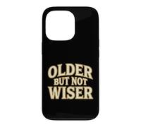Carcasa para iPhone 13 Pro Older But Not Wiser Envejecimiento Cumpleaños Humor Bromista