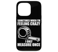 Carcasa para iPhone 13 Pro Only Measure Once Woodworking Divertido Carpintero Artesano