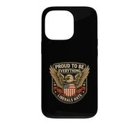 Carcasa para iPhone 13 Pro Orgullosos de ser Todo lo Que los liberales odian Patriota Conservador