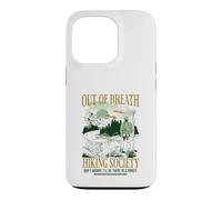 Carcasa para iPhone 13 Pro out of Breath Hiking Society, estaré allí en un Minuto, Gracioso