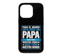 Carcasa para iPhone 13 Pro Papá Divertido Diciendo para el Mundo Que Solo tú Eres Nuestra Familia