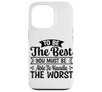 Carcasa para iPhone 13 Pro para ser el Mejor debes ser Capaz de Manejar lo Peor