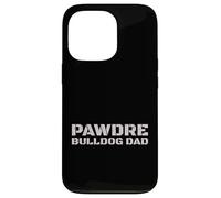 Carcasa para iPhone 13 Pro PAWDRE Bulldog Dad Dog Owner Apparel