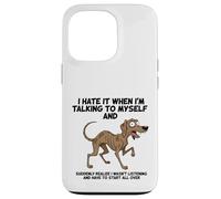 Carcasa para iPhone 13 Pro Perro Viejo Odio Cuando me Hablo a mí Mismo Sarcástico