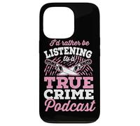 Carcasa para iPhone 13 Pro Prefiero Estar Escuchando un Podcast de Crimen Verdadero