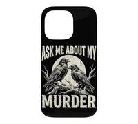 Carcasa para iPhone 13 Pro Pregúntame sobre mi Asesinato Cuervo Cuervo Humor Oscuro Luna Sarcástico