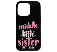 Carcasa para iPhone 13 Pro Promoted to Middle Sister EST 2026 Baby Announcement Toddler