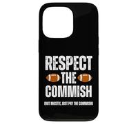 Carcasa para iPhone 13 Pro Respect The Commish Funny Fantasy Football Commissioner