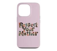 Carcasa para iPhone 13 Pro Respect Your Mother Funny Nature Lover Día de la Madre
