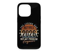 Carcasa para iPhone 13 Pro Retired 2026 Not My Problem Anymore Retirement Gifts for Men