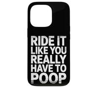 Carcasa para iPhone 13 Pro Ride It Like You Really Have To Poop Rider Racing -