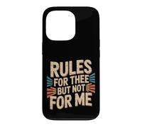 Carcasa para iPhone 13 Pro Rules For Thee But Not For Me Consejos de expresión -