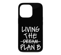 Carcasa para iPhone 13 Pro Sarcastic Witty Living The Dream Plan B