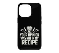 Carcasa para iPhone 13 Pro Sarcástico Tu Opinión No Fue Mi Receta Diciendo
