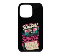 Carcasa para iPhone 13 Pro Schedule On Shuffle Humor Agenda