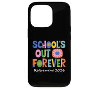 Carcasa para iPhone 13 Pro School's out Forever Teacher Jubilación 2026 Jubilado Divertido