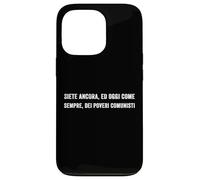 Carcasa para iPhone 13 Pro Sei Ancora e oggi Come Sempre un povero Comunista