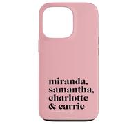 Carcasa para iPhone 13 Pro Sex and The City Miranda, Samantha, Charlotte & Carrie